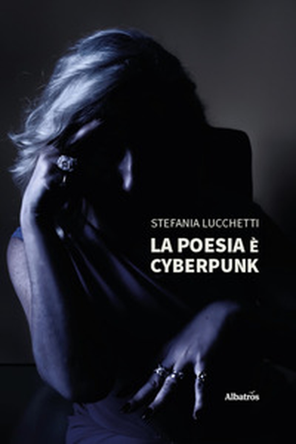 La poesia è cyberpunk - Librerie.coop La poesia è cyberpunk - Librerie.coop
