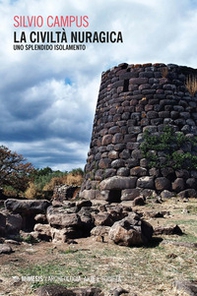 La civiltà nuragica. Uno splendido isolamento - Librerie.coop