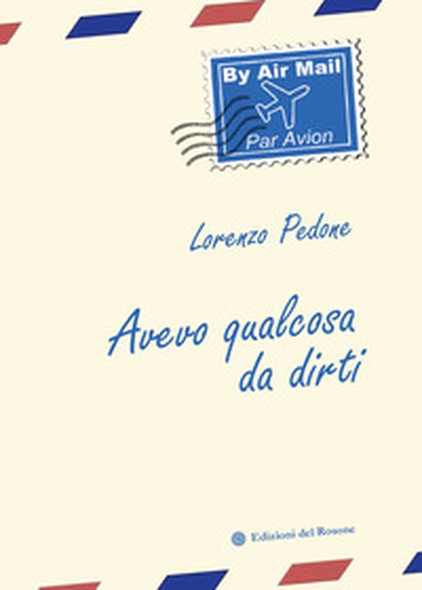 Avevo qualcosa da dirti - Librerie.coop Avevo qualcosa da dirti - Librerie.coop