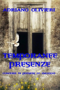 Temporanee presenze. Congerie di pensieri ed emozioni - Librerie.coop