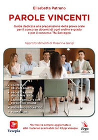 Parole vincenti. Guida dedicata alla preparazione della prova orale per il concorso docenti di ogni ordine e grado e per il concorso Tfa sostegno - Librerie.coop