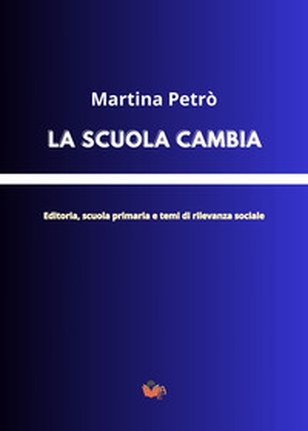 La scuola cambia. Editoria, scuola primaria e temi di rilevanza sociale - Librerie.coop La scuola cambia. Editoria, scuola primaria e temi di rilevanza sociale - Librerie.coop