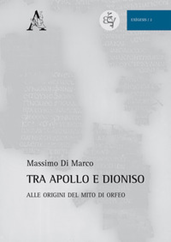 Tra Apollo e Dioniso. Alle origini del mito di Orfeo - Librerie.coop Tra Apollo e Dioniso. Alle origini del mito di Orfeo - Librerie.coop