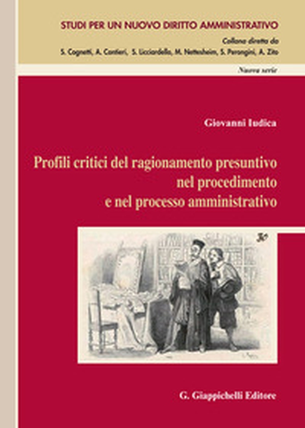 Profili critici del ragionamento presuntivo nel procedimento e nel processo amministrativo - Librerie.coop Profili critici del ragionamento presuntivo nel procedimento e nel processo amministrativo - Librerie.coop