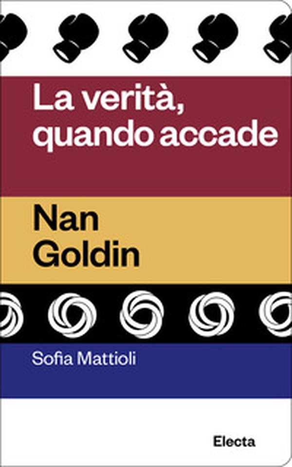 La verità quando accade. Nan Goldin - Librerie.coop