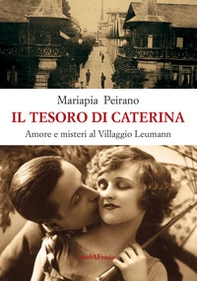 Il tesoro di Caterina. Amore e misteri al villaggio Leumann - Librerie.coop