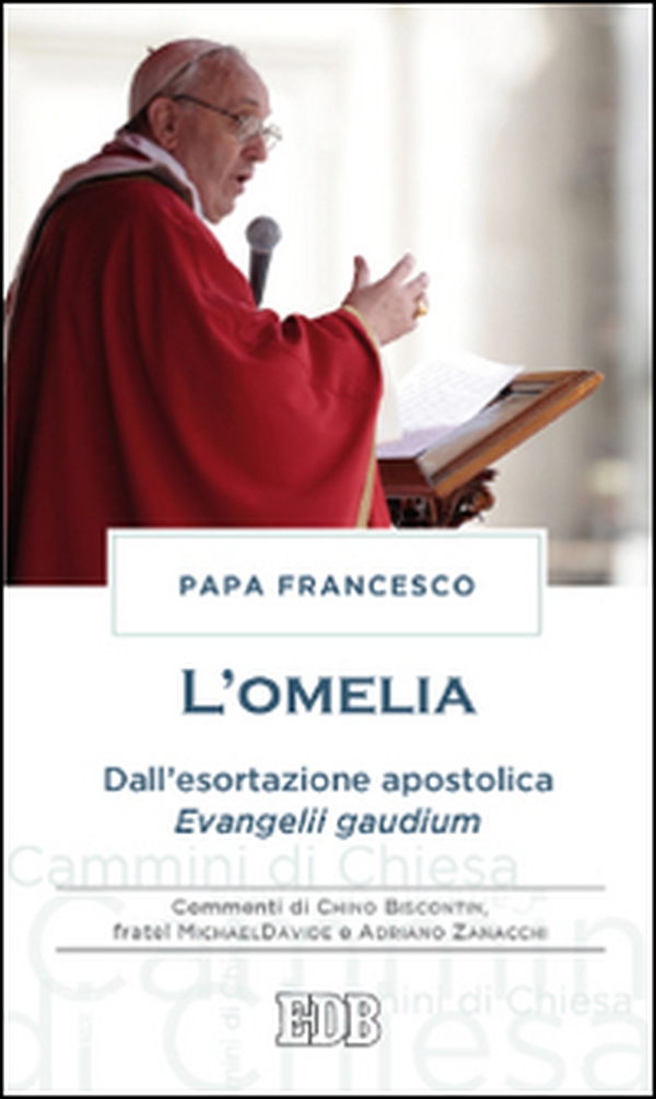 L'omelia. Dall'esortazione apostolica «Evangelii gaudium» - Librerie.coop L'omelia. Dall'esortazione apostolica «Evangelii gaudium» - Librerie.coop