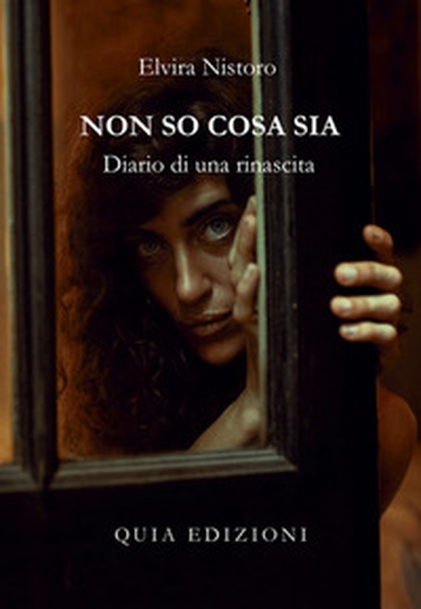 Non so cosa sia. Diario di una rinascita - Librerie.coop Non so cosa sia. Diario di una rinascita - Librerie.coop