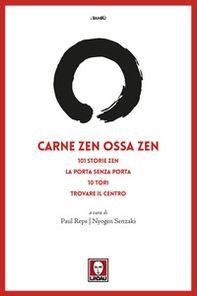 Carne zen ossa zen: 101 storie zen-La porta senza porta-10 Tori-Trovare il centro - Librerie.coop
