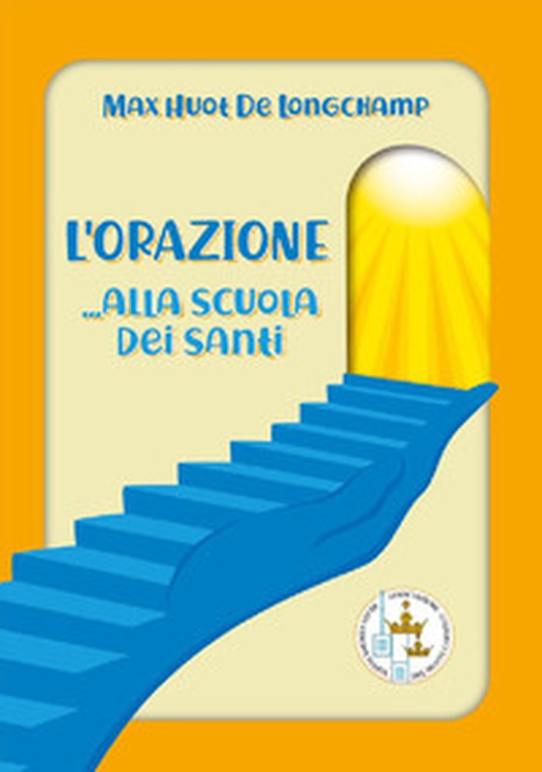 L'orazione...alla scuola dei Santi - Librerie.coop L'orazione...alla scuola dei Santi - Librerie.coop