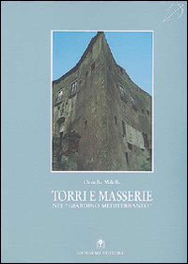 Torri e masserie. Nel «Giardino mediterraneo» - Librerie.coop Torri e masserie. Nel «Giardino mediterraneo» - Librerie.coop