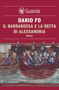 Il Barbarossa e la beffa di Alessandria - Librerie.coop