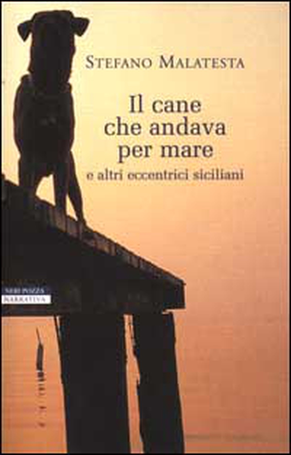 Il cane che andava per mare e altri eccentrici siciliani - Librerie.coop Il cane che andava per mare e altri eccentrici siciliani - Librerie.coop