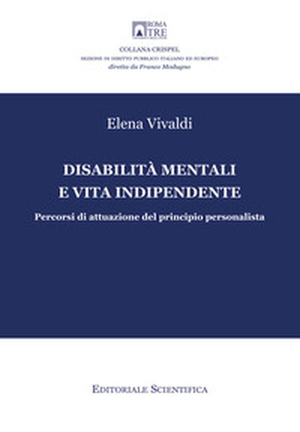 Disabilità mentali e vita indipendente. Percorsi di attuazione del principio personalista - Librerie.coop Disabilità mentali e vita indipendente. Percorsi di attuazione del principio personalista - Librerie.coop