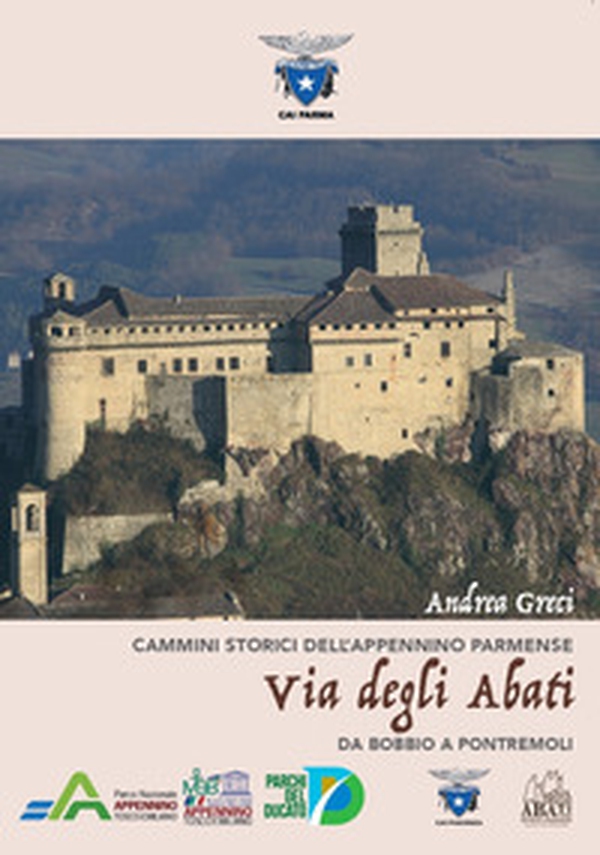 Via degli Abati. Da Bobbio a Pontremoli - Librerie.coop Via degli Abati. Da Bobbio a Pontremoli - Librerie.coop