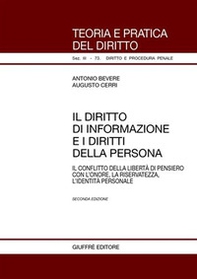 Il diritto di informazione e i diritti della persona. Il conflitto della libertà di pensiero con l'onore, la riservatezza, l'identità personale - Librerie.coop