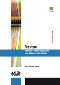 Tessiture. Letterature e culture di lingua inglese nella didattica dei cultural studies - Librerie.coop