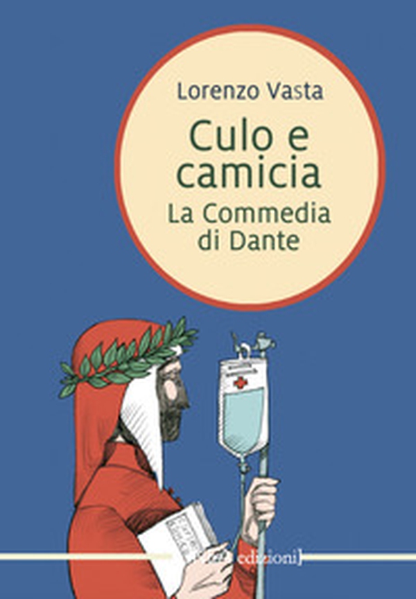 Culo e camicia. La commedia di Dante - Librerie.coop