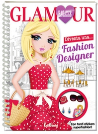 Fashion designer. Ragazze glamour - Librerie.coop