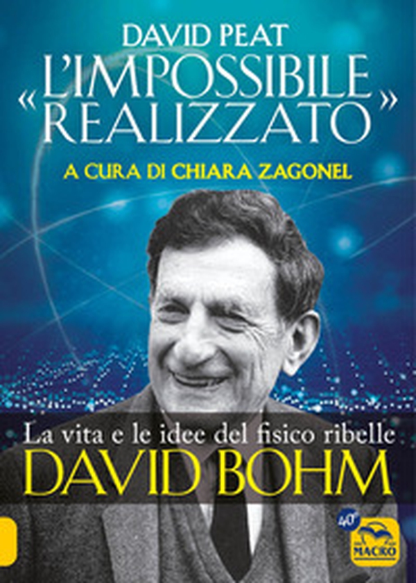 «L'impossibile realizzato». La vita e le idee del fisico ribelle David Bohm - Librerie.coop