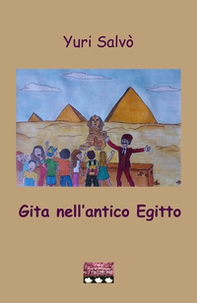 Gita nell'antico Egitto - Librerie.coop Gita nell'antico Egitto - Librerie.coop