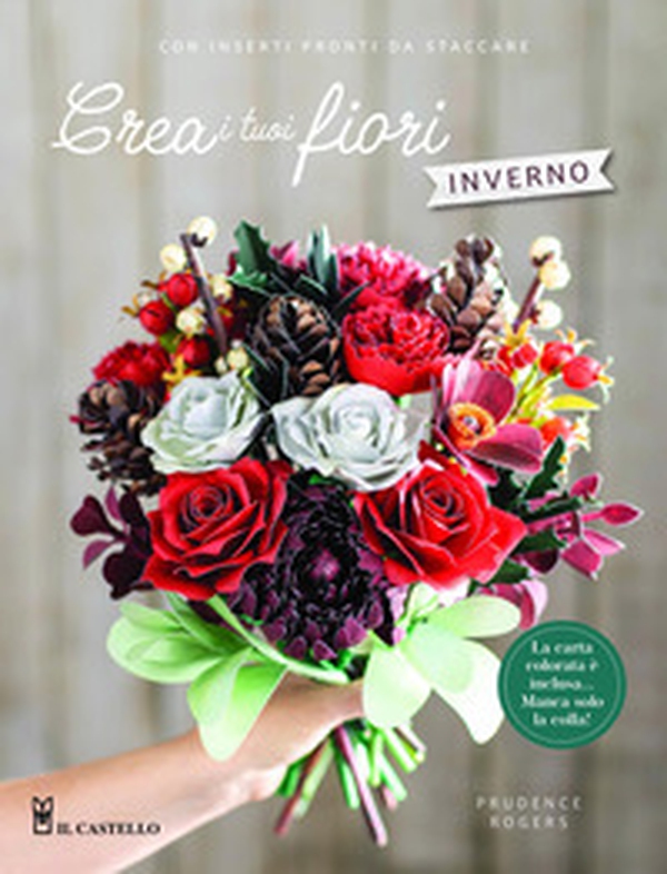 Crea i tuoi fiori. Inverno - Librerie.coop