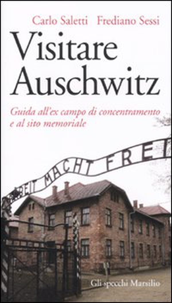Visitare Auschwitz. Guida all'ex campo di concentramento e al sito memoriale - Librerie.coop Visitare Auschwitz. Guida all'ex campo di concentramento e al sito memoriale - Librerie.coop