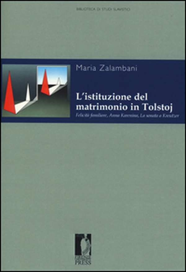 L'istituzione del matrimonio in Tolstoj. «Felicità familiare», «Anna Karenina», «La sonata a Kreutzer» - Librerie.coop L'istituzione del matrimonio in Tolstoj. «Felicità familiare», «Anna Karenina», «La sonata a Kreutzer» - Librerie.coop