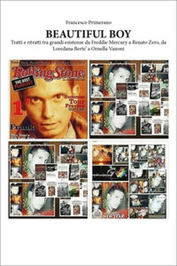 Beautiful boy. Tratti e ritratti tra grandi esistenze da Freddie Mercury a Renato Zero, da Loredana Bertè a Ornella Vanoni - Librerie.coop