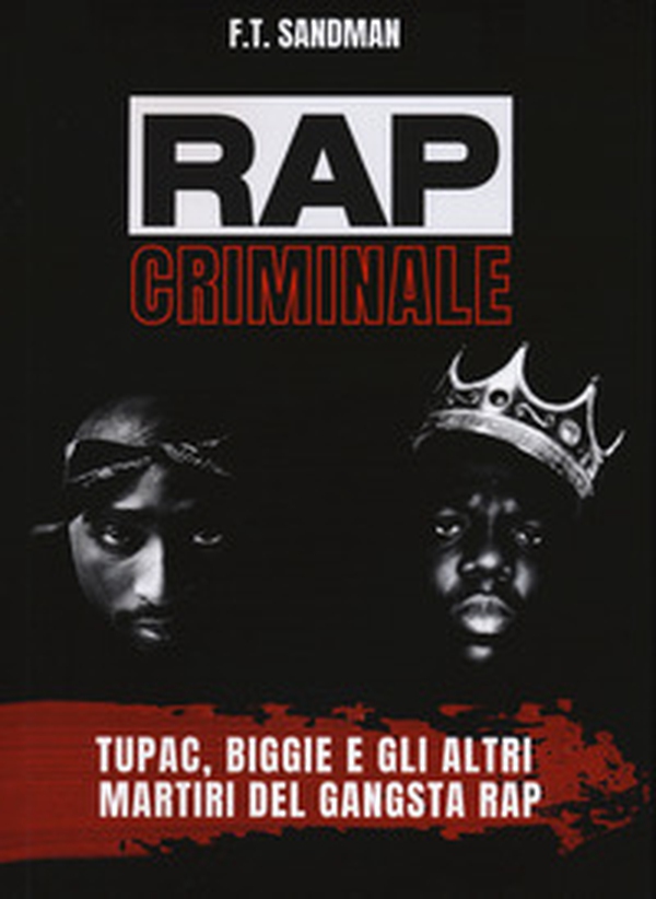 Rap criminale. Tupac, Biggie e gli altri martiri del gangsta rap - Librerie.coop Rap criminale. Tupac, Biggie e gli altri martiri del gangsta rap - Librerie.coop