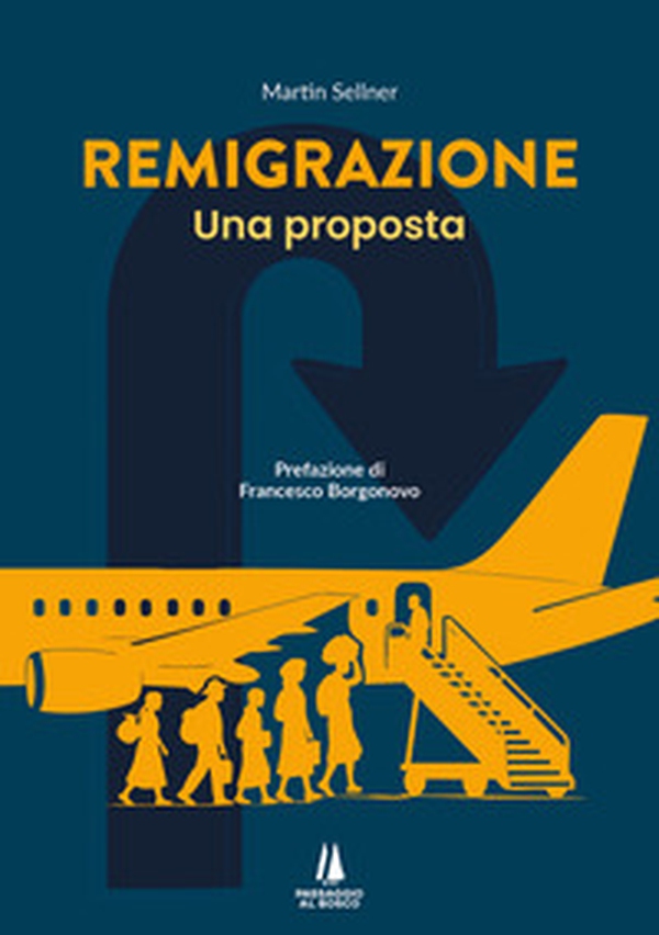 Remigrazione. Una proposta - Librerie.coop Remigrazione. Una proposta - Librerie.coop