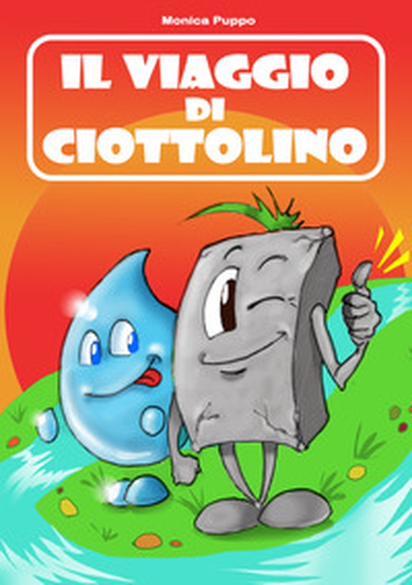 Il viaggio di Ciottolino - Librerie.coop Il viaggio di Ciottolino - Librerie.coop