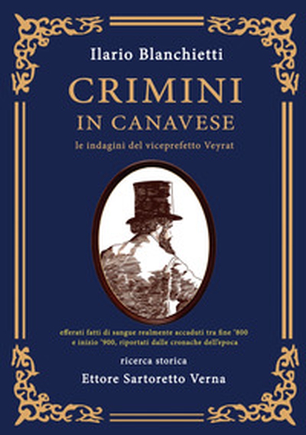 Crimini in Canavese. Le indagini del viceprefetto Veyrat - Librerie.coop Crimini in Canavese. Le indagini del viceprefetto Veyrat - Librerie.coop