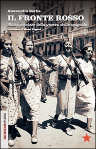 Il fronte rosso. Storia popolare della guerra civile spagnola - Librerie.coop