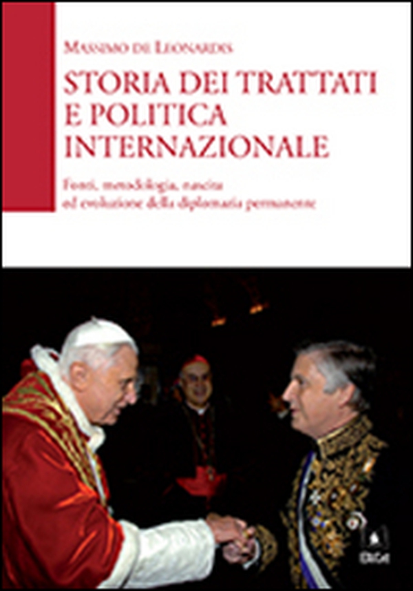 Storia dei trattati e politica internazionale. Fonti, metodologia, nascita ed evoluzione della diplomazia permanente - Librerie.coop Storia dei trattati e politica internazionale. Fonti, metodologia, nascita ed evoluzione della diplomazia permanente - Librerie.coop