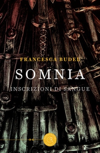 Somnia. Inscrizioni di sangue - Librerie.coop