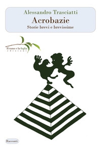 Acrobazie. Storie brevi e brevissime - Librerie.coop