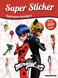 Super sticker special. Miraculous. Le storie di Ladybug e Chat Noir. Con adesivi - Librerie.coop