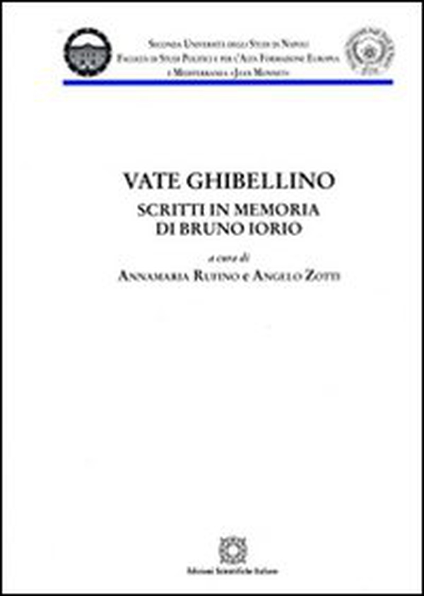 Vate ghibellino. Scritti in memoria di Bruno Iorio - Librerie.coop Vate ghibellino. Scritti in memoria di Bruno Iorio - Librerie.coop