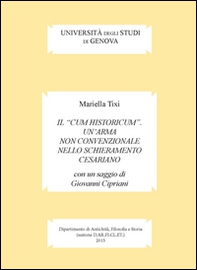 Il «cum historicum». Un'arma non convenzionale nello schieramento cesariano - Librerie.coop