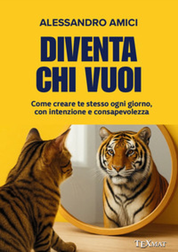 Diventa chi vuoi. Come creare te stesso ogni giorno, con intenzione e consapevolezza - Librerie.coop Diventa chi vuoi. Come creare te stesso ogni giorno, con intenzione e consapevolezza - Librerie.coop