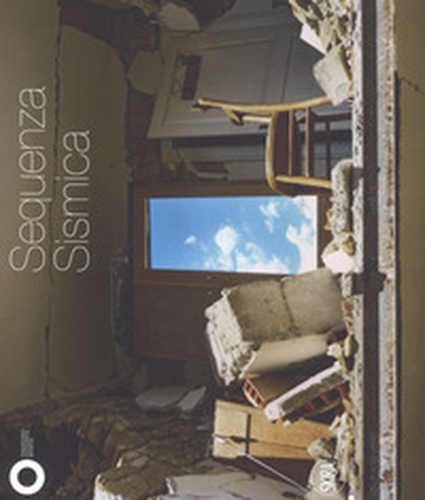 Sequenza sismica. Catalogo della mostra (Modena, 21 ottobre 2017-7 febbraio 2018) - Librerie.coop Sequenza sismica. Catalogo della mostra (Modena, 21 ottobre 2017-7 febbraio 2018) - Librerie.coop
