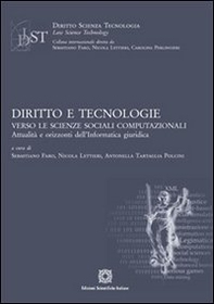 Diritto e tecnologie. Verso le scienze sociali computazionali. Attualità e orizzonti dell'informatica giuridica - Librerie.coop
