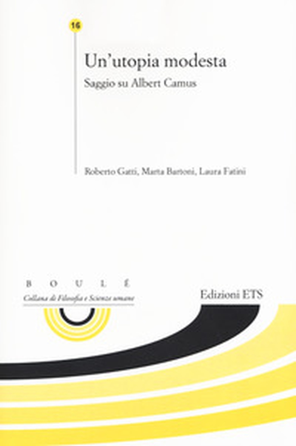 Un'utopia modesta. saggio su Albert Camus - Librerie.coop Un'utopia modesta. saggio su Albert Camus - Librerie.coop