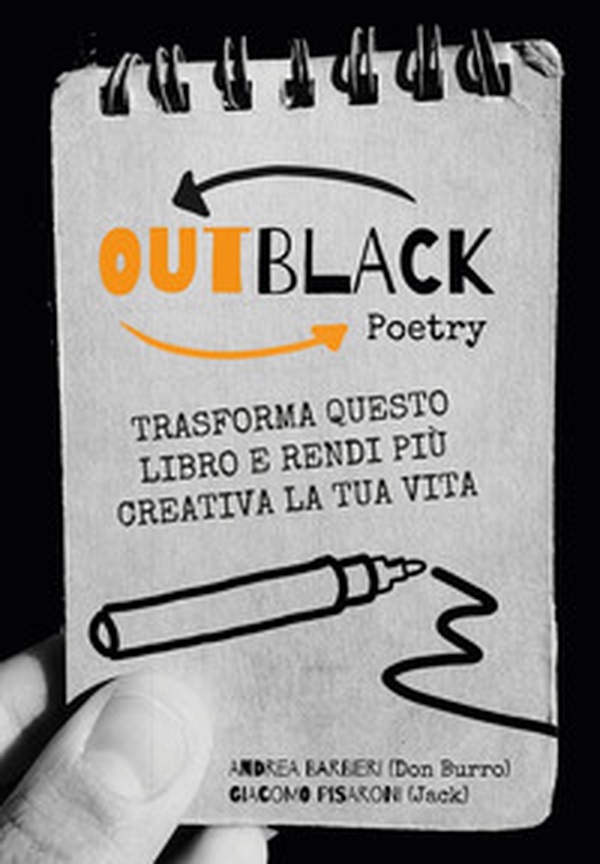 OutBlack poetry. Trasforma questo libro e rendi più creativa la tua vita - Librerie.coop OutBlack poetry. Trasforma questo libro e rendi più creativa la tua vita - Librerie.coop