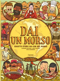 Dai un morso. Ghiotte storie sui cibi del mondo - Librerie.coop