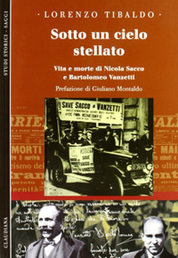 Sotto un cielo stellato. Vita e morte di Nicola Sacco e Bartolomeo Vanzetti - Librerie.coop Sotto un cielo stellato. Vita e morte di Nicola Sacco e Bartolomeo Vanzetti - Librerie.coop