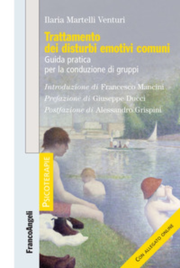 Trattamento dei disturbi emotivi comuni. Guida pratica per la conduzione di gruppi - Librerie.coop Trattamento dei disturbi emotivi comuni. Guida pratica per la conduzione di gruppi - Librerie.coop