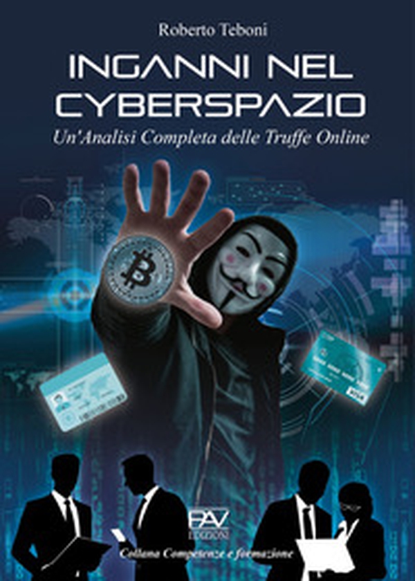 Inganni nel cyberspazio. Un'analisi completa delle truffe online - Librerie.coop Inganni nel cyberspazio. Un'analisi completa delle truffe online - Librerie.coop