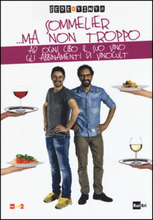 Sommelier... ma non troppo. Ad ogni cibo il suo vino. Gli abbinamenti di Vinocult - Librerie.coop Sommelier... ma non troppo. Ad ogni cibo il suo vino. Gli abbinamenti di Vinocult - Librerie.coop